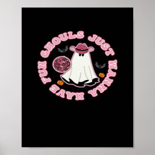 Ghouls Just Wanna Spaß haben (Western Stil Hallowe Poster