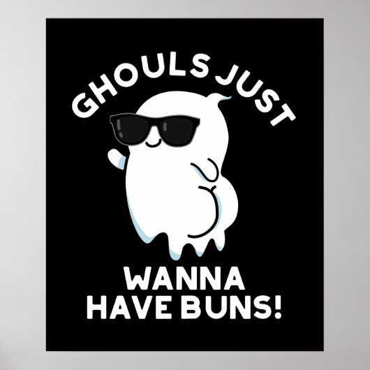Ghouls nur Wanna haben Buns Ghost Pun Dark BG Poster (Vorne)