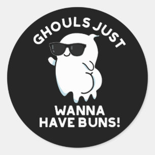 Ghouls nur Wanna haben Buns Ghost Pun Dark BG Runder Aufkleber