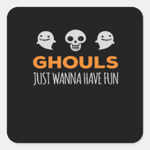 Ghouls nur Wanna haben Spaß Autumn Ästhetik Quadratischer Aufkleber