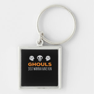 Ghouls nur Wanna haben Spaß Autumn Ästhetik Schlüsselanhänger