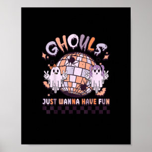 Ghouls nur Wanna haben Spaß Retro Halloween Kostüm Poster
