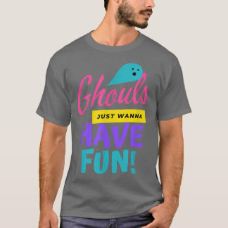 Ghouls nur wollen Spaß haben, lustiges Halloween,  T-Shirt