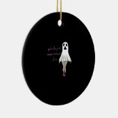 Ghouls Slogan-Zitat ist nur wanna Keramik Ornament (Rechts)