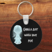 "Ghouls will einfach Spaß haben!" Halloween Schlüsselanhänger (Rückseite)