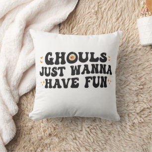 Ghouls will nur Spaß haben Funny Spooky Halloween Kissen