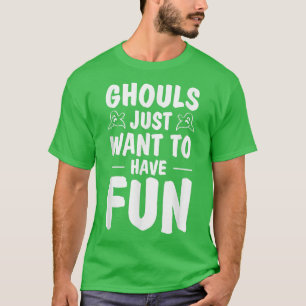 Ghouls Wollte einfach, Spaß Ghost Jagd Hallowage z T-Shirt