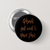 Ghouls Wollte einfach, Spaß Halloween Button zu ha (Vorne & Hinten)