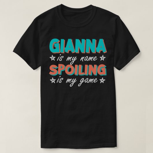 Gianna ist mein Name Personalisiert Nickname Custo T-Shirt (Design vorne)