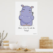 Giant 'Muss mit dem Pudge Behalten' Hippo Poster (Küche)