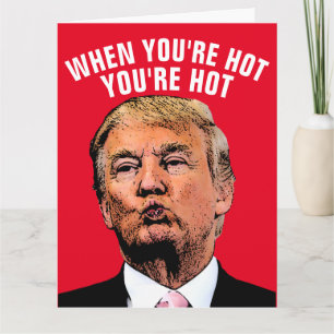 GIANT ROMANTIC DONALD TRUMP HOTTIE GEBURTSTAGSKART KARTE