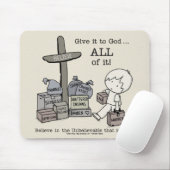 Gib ALLES Gott Mousepad (Mit Mouse)