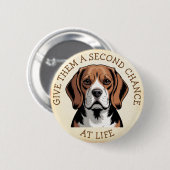 Gib Beagles eine zweite Chance im Leben Button (Vorne & Hinten)