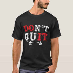Gib beim Training nicht auf Motivation  T-Shirt