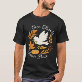 'Gib Dank, wähle Frieden'-T-Shirt T-Shirt