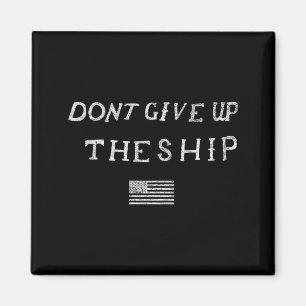 Gib das Schiff nicht auf, US-Flagge, nicht patriot Magnet