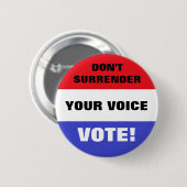 Gib deine Stimme nicht auf! Button (Vorne & Hinten)