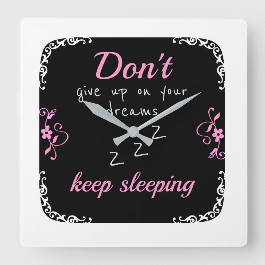 Gib deine Träume nicht auf! Quadratische Wanduhr (Vorderseite)
