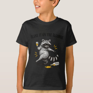 Gib dem Alkohol die Schuld Betrunkenes Waschbär-Me T-Shirt