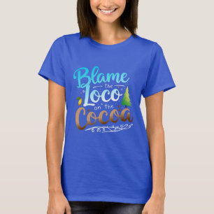 Gib dem Loco die Schuld an dem Coco T-Shirt