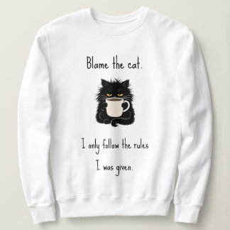 Gib der Katze die Schuld Lustige mürrische Katzenl Sweatshirt