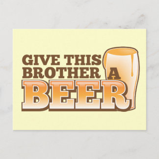 Gib diesem Bruder ein BIER! Postkarte