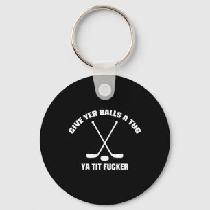 Gib dir einen Ruck Ya Tit Er Hockey Lustig Schlüsselanhänger