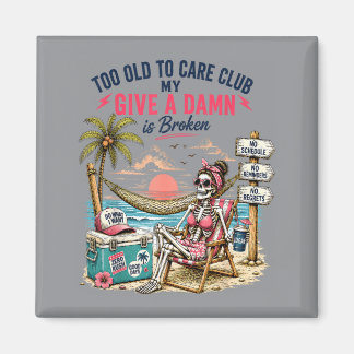 Gib einem Ist Kaputt Zu Alt Für Care Club Für Mädc Magnet