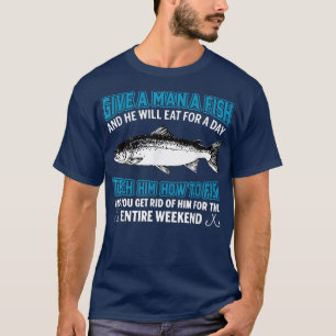 Gib einem Mann einen Fisch und lehre ihn, wie man T-Shirt