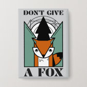 Gib einer Fuchs lustige Fuchs Grafik Taste nicht Button (Vorderseite)