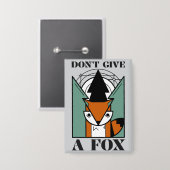 Gib einer Fuchs lustige Fuchs Grafik Taste nicht Button (Vorderseite/Rückseite)