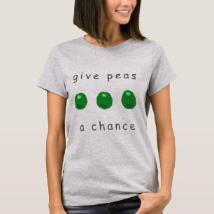 Gib Erbsen Eine Chance T-Shirt