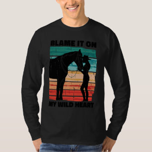 Gib es meinem wilden Herzen Pferdefrau T-Shirt