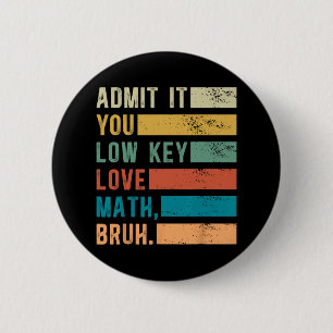 Gib es zu, du liebst Mathe heimlich, Alter, Vintag Button