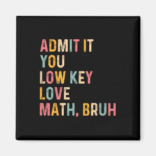Gib es zu, du liebst Mathe heimlich, Mann, lustige Magnet