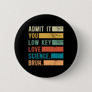 Gib es zu, du liebst Wissenschaft heimlich, Alter Button