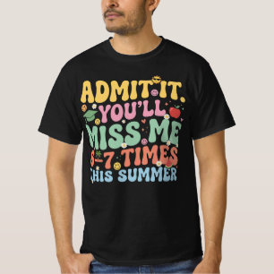 Gib es zu, du wirst mich diesen Sommer 6-7 Mal ver T-Shirt