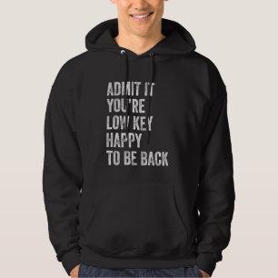 Gib es zu, du wirst wenig Freude, wieder lustig Te Hoodie