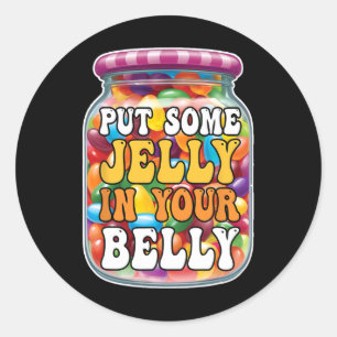 Gib etwas Gelee in deinen Bauch Lustige Jelly Bean Runder Aufkleber
