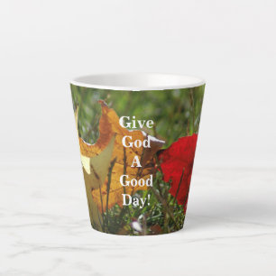 Gib Gott einen guten Tag! Tasse