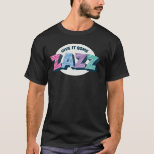 Gib ihm ein bisschen Zazz! Musiktheater - Prom T-Shirt