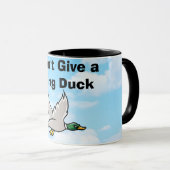 Gib keinen fliegenden Duck Funny Tasse (VorderseiteRechts)