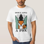Gib keinen Fuchs! T-Shirt (Vorderseite)