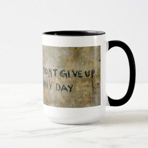 Gib keinen Tag auf - Tasse