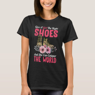 Gib Mädchen die richtigen Schuhe und sie kann die T-Shirt
