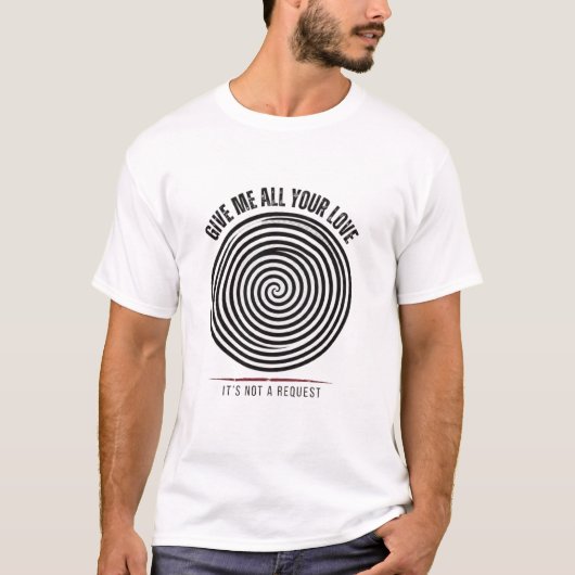 Gib mir all deine Liebe Hypnotic Spiral Tee (Vorderseite)