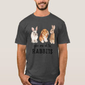 Gib mir alle Kaninchen T-Shirt (Vorderseite)