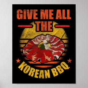 Gib mir alle koreanische Grillen _ Bulgogi Barbequ Poster