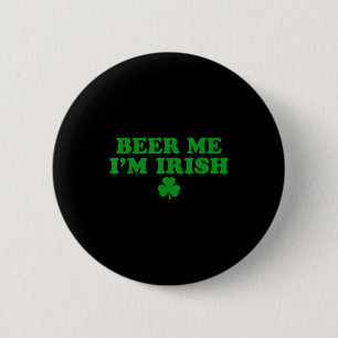 Gib mir Bier, ich bin irischer Kleeblatt, Lustiger Button