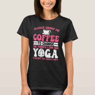 Gib mir bitte Kaffee, um die Dinge zu ändern, die T-Shirt